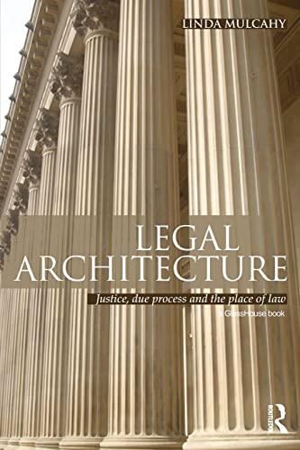 Legal Architecture: Justice, Due Process and the Place of Law von Routledge
